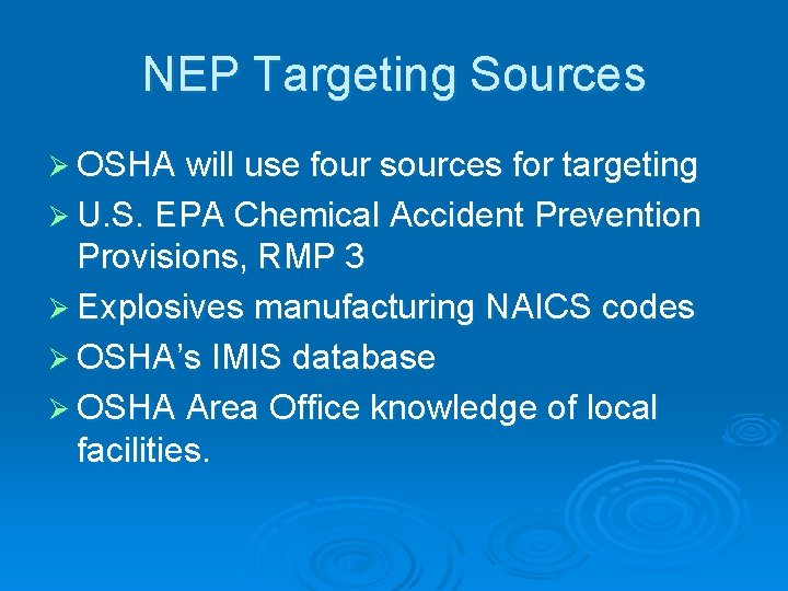 NEP Targeting Sources Ø OSHA will use four sources for targeting Ø U. S.
