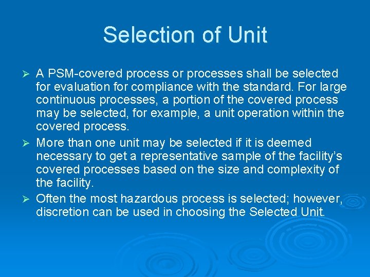 Selection of Unit A PSM-covered process or processes shall be selected for evaluation for