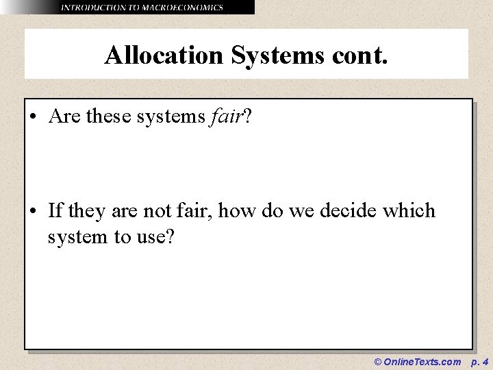 Allocation Systems cont. • Are these systems fair? • If they are not fair,