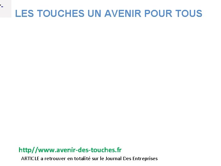  • LES TOUCHES UN AVENIR POUR TOUS http//www. avenir‐des‐touches. fr ARTICLE a retrouver