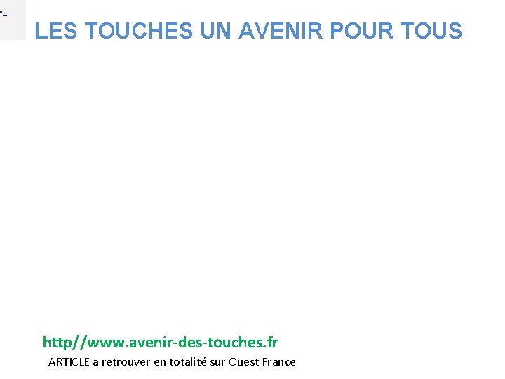  • LES TOUCHES UN AVENIR POUR TOUS http//www. avenir‐des‐touches. fr ARTICLE a retrouver