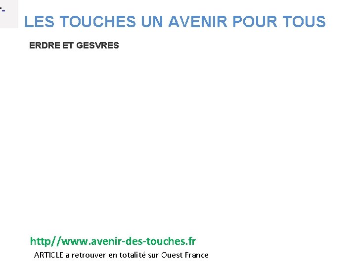  • LES TOUCHES UN AVENIR POUR TOUS ERDRE ET GESVRES http//www. avenir‐des‐touches. fr