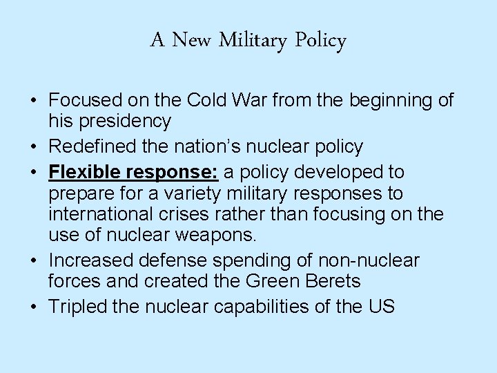 A New Military Policy • Focused on the Cold War from the beginning of