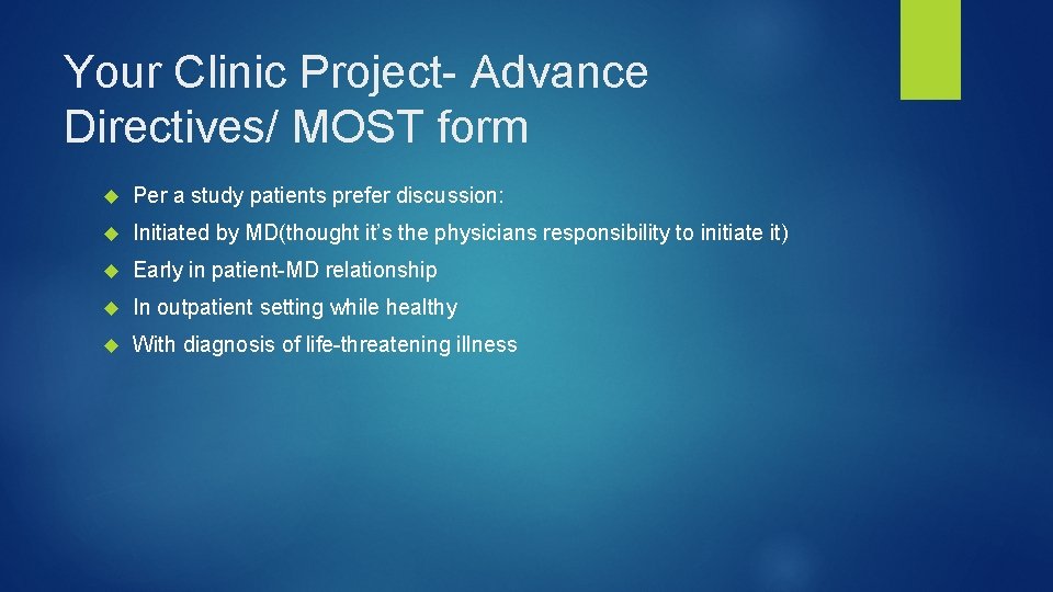 Your Clinic Project- Advance Directives/ MOST form Per a study patients prefer discussion: Initiated