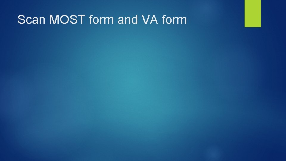 Scan MOST form and VA form 