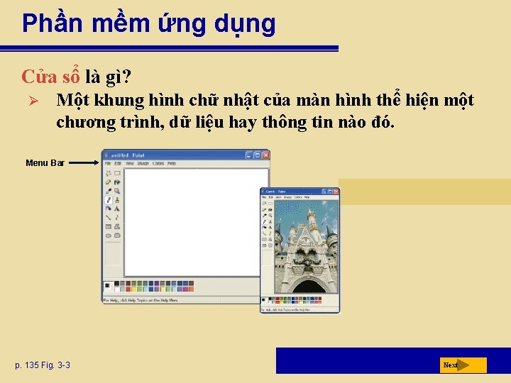 Phần mềm ứng dụng Cửa sổ là gì? Ø Một khung hình chữ nhật