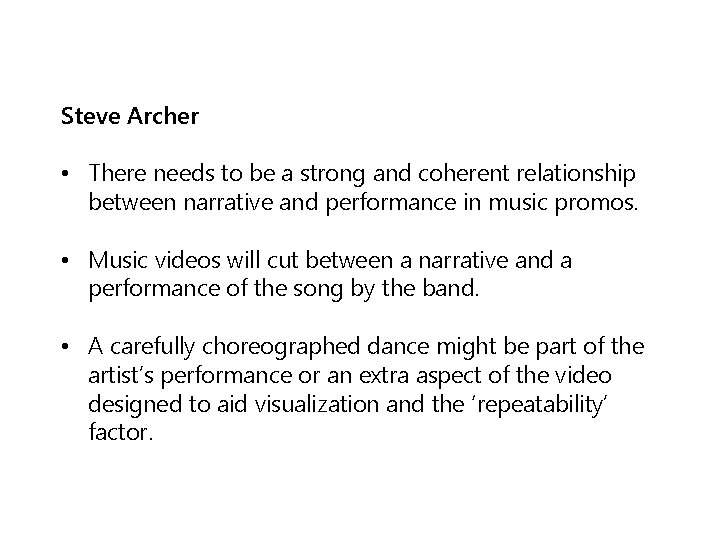 Steve Archer • There needs to be a strong and coherent relationship between narrative