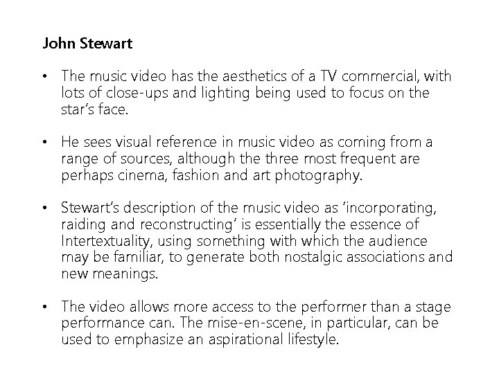 John Stewart • The music video has the aesthetics of a TV commercial, with
