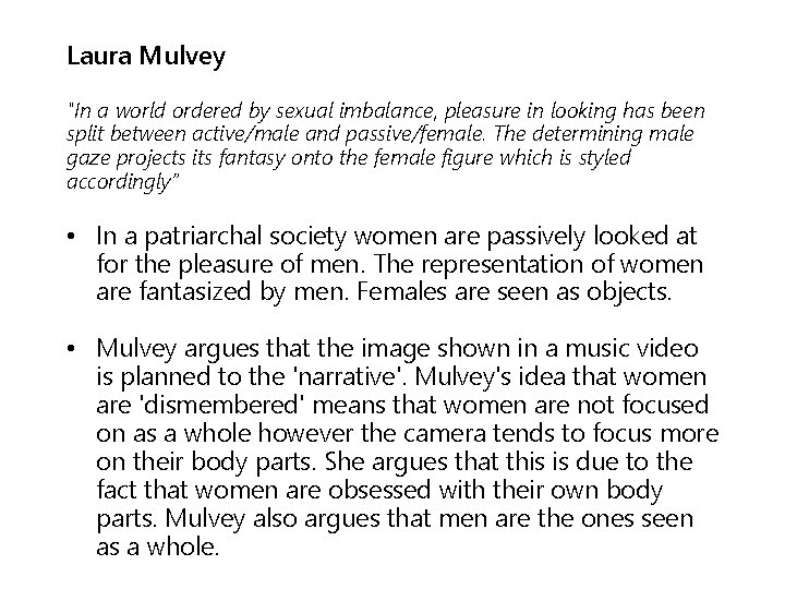 Laura Mulvey "In a world ordered by sexual imbalance, pleasure in looking has been