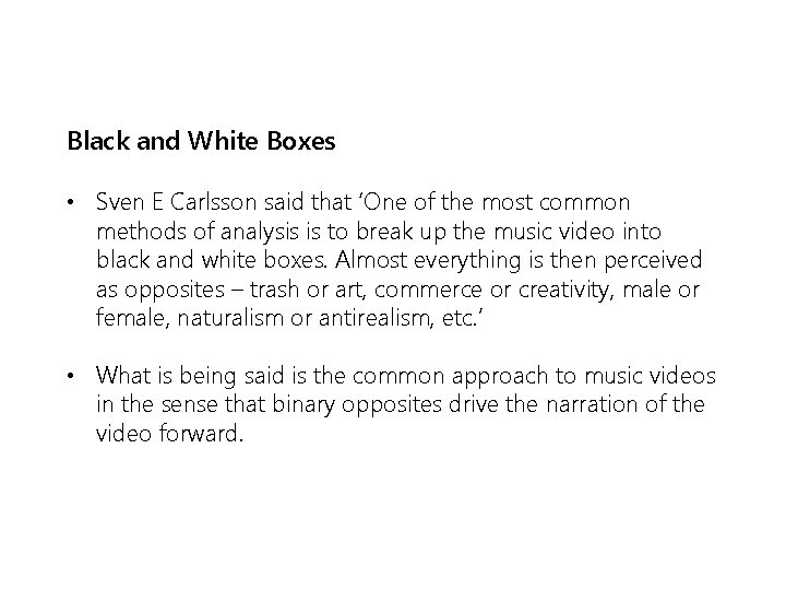 Black and White Boxes • Sven E Carlsson said that ‘One of the most