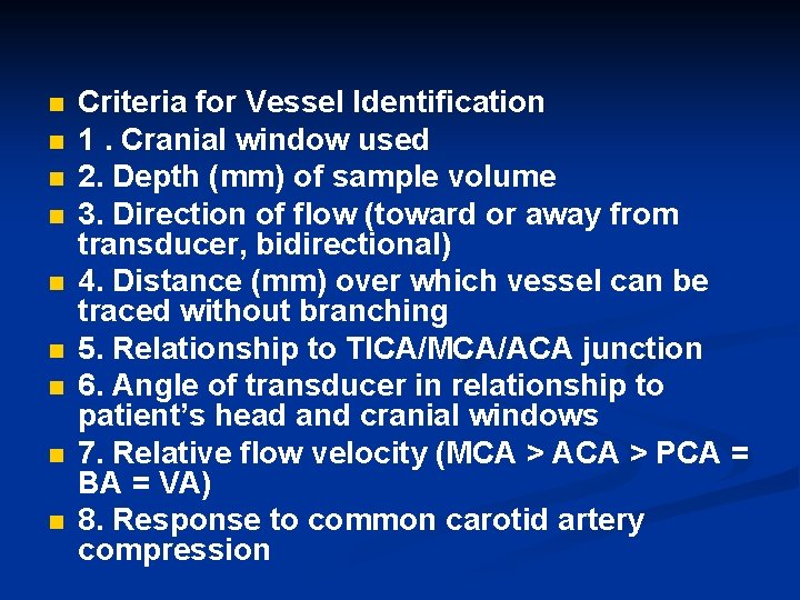 n n n n n Criteria for Vessel Identification 1. Cranial window used 2.