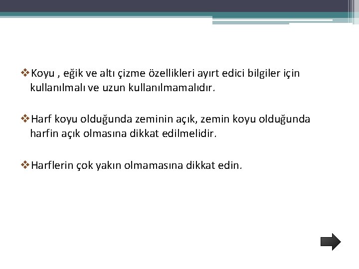 v. Koyu , eğik ve altı çizme özellikleri ayırt edici bilgiler için kullanılmalı ve