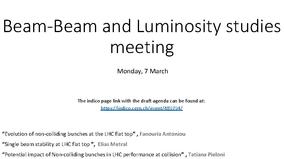 Beam-Beam and Luminosity studies meeting Monday, 7 March The indico page link with the