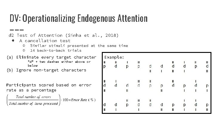 DV: Operationalizing Endogenous Attention d 2 Test of Attention (Sinha et al. , 2018)