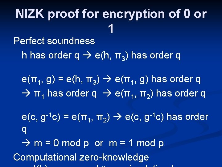 NIZK proof for encryption of 0 or 1 Perfect soundness h has order q