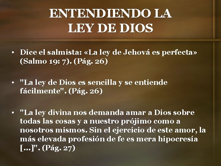 ENTENDIENDO LA LEY DE DIOS • Dice el salmista: «La ley de Jehová es