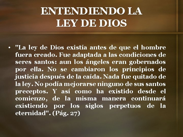 ENTENDIENDO LA LEY DE DIOS • "La ley de Dios existía antes de que