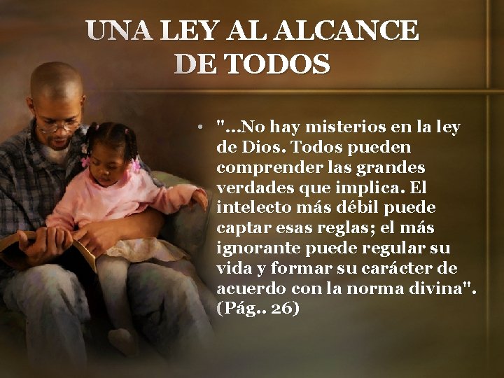 UNA LEY AL ALCANCE DE TODOS • "…No hay misterios en la ley de