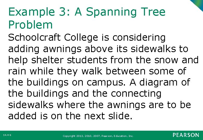 Example 3: A Spanning Tree Problem Schoolcraft College is considering adding awnings above its