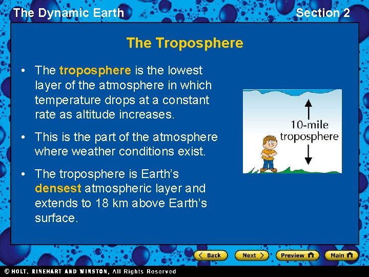 The Dynamic Earth Section 2 The Troposphere • The troposphere is the lowest layer