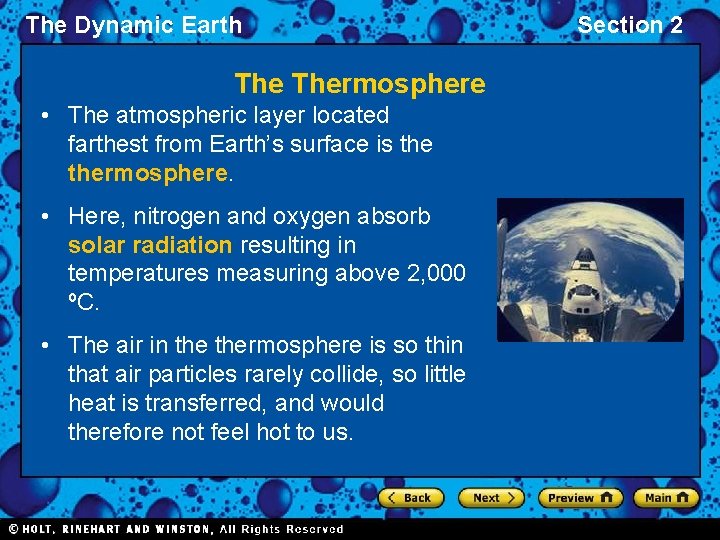 The Dynamic Earth Thermosphere • The atmospheric layer located farthest from Earth’s surface is