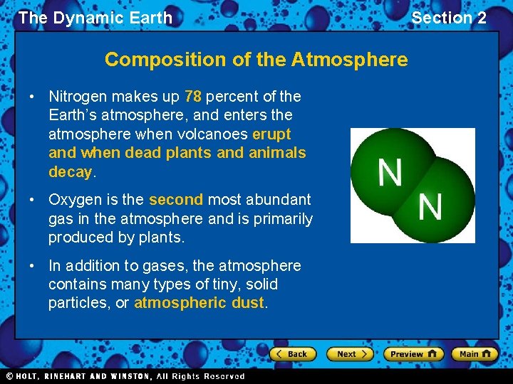 The Dynamic Earth Composition of the Atmosphere • Nitrogen makes up 78 percent of