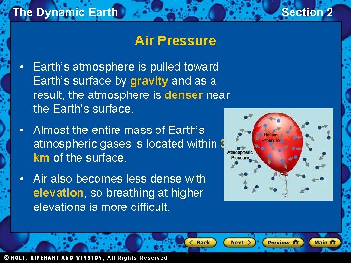 The Dynamic Earth Section 2 Air Pressure • Earth’s atmosphere is pulled toward Earth’s