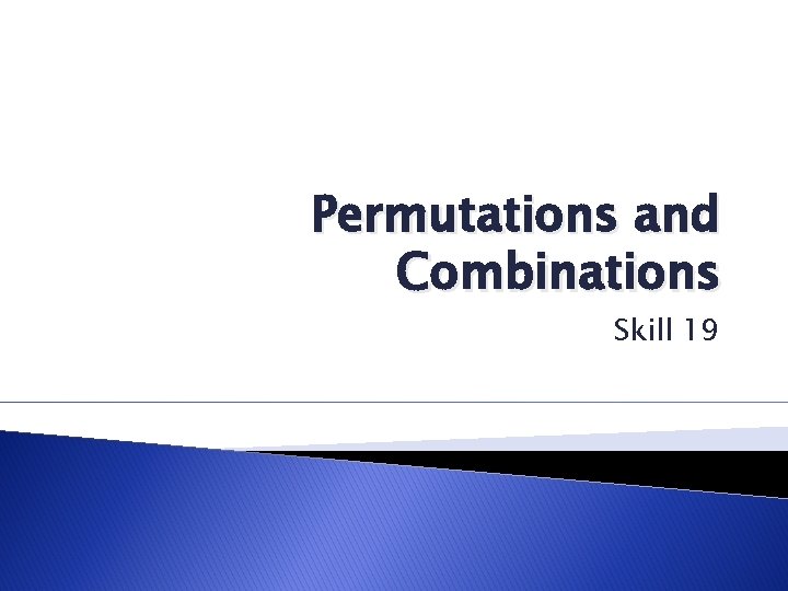 Permutations and Combinations Skill 19 