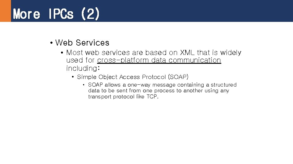 More IPCs (2) • Web Services • Most web services are based on XML
