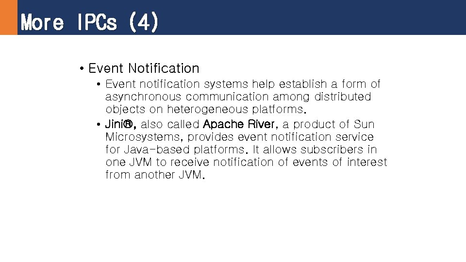 More IPCs (4) • Event Notification • Event notification systems help establish a form