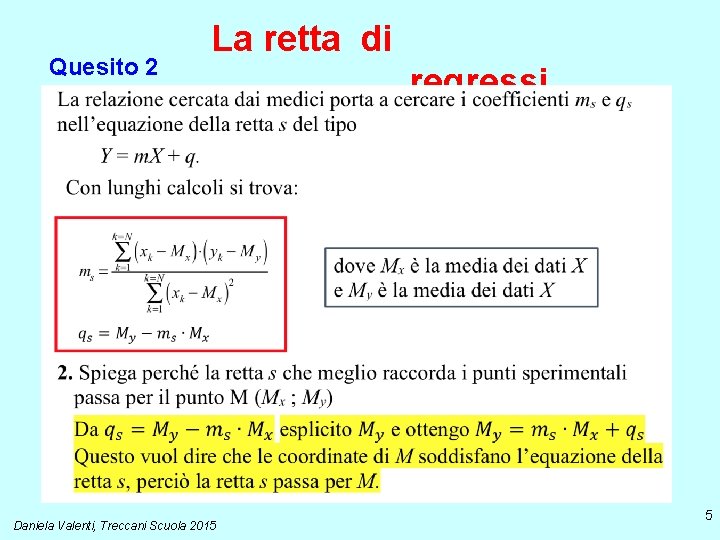 Quesito 2 La retta di Daniela Valenti, Treccani Scuola 2015 regressi one 5 