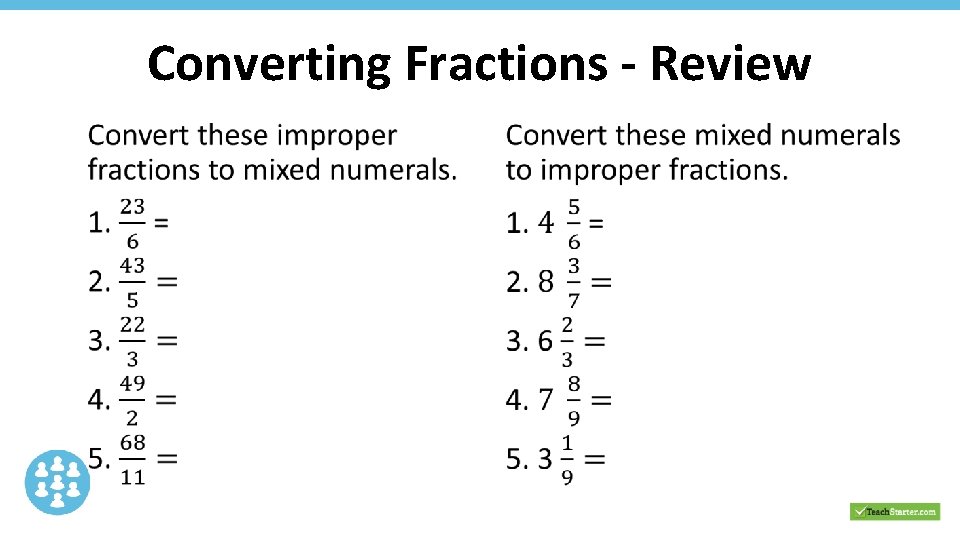 Converting Fractions - Review • Converting Fractions - Review •