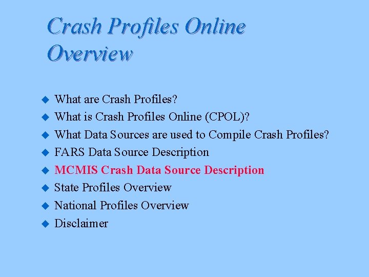 Crash Profiles Online Overview u u u u What are Crash Profiles? What is