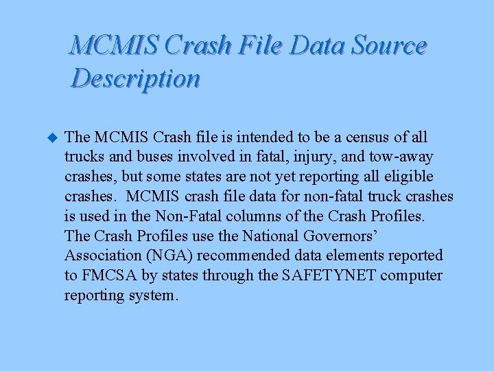 MCMIS Crash File Data Source Description u The MCMIS Crash file is intended to