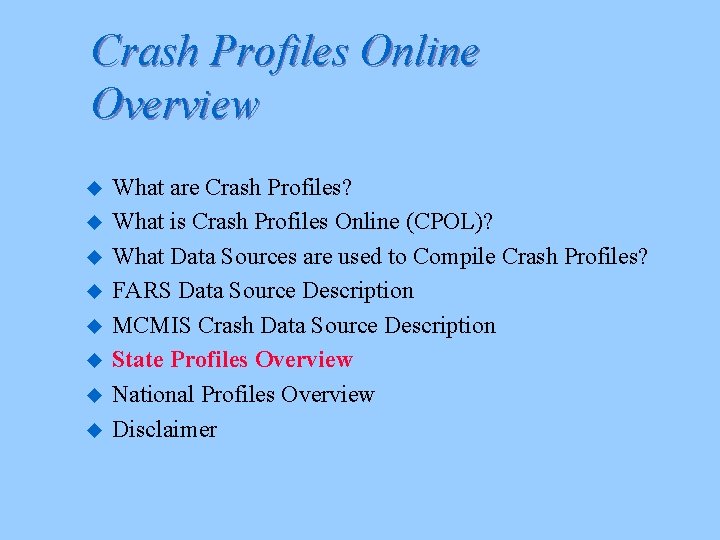 Crash Profiles Online Overview u u u u What are Crash Profiles? What is