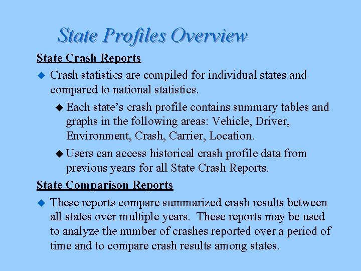 State Profiles Overview State Crash Reports u Crash statistics are compiled for individual states