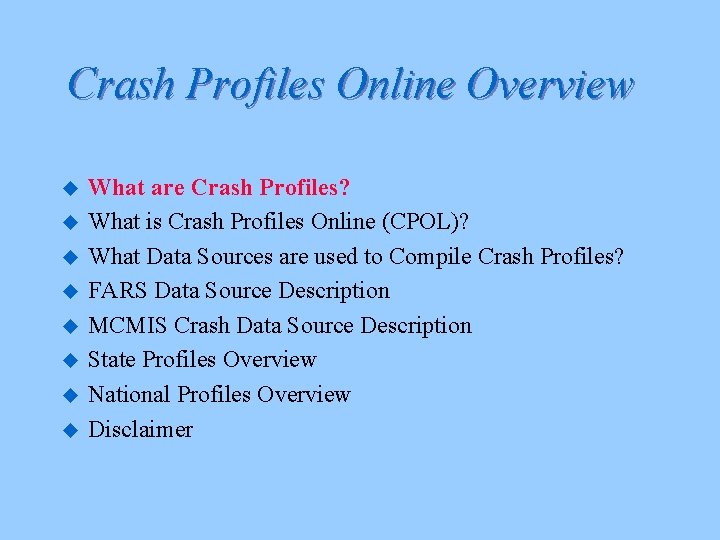 Crash Profiles Online Overview u u u u What are Crash Profiles? What is