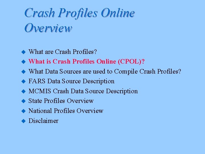 Crash Profiles Online Overview u u u u What are Crash Profiles? What is