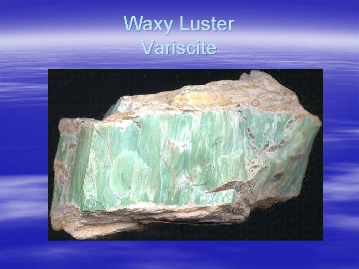 Waxy Luster Variscite 