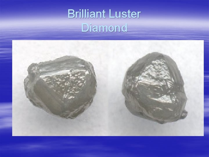 Brilliant Luster Diamond 