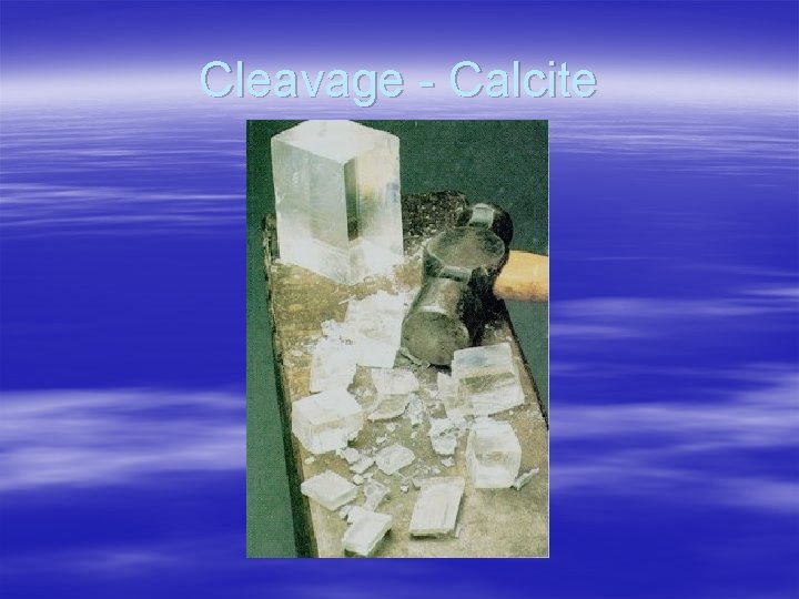 Cleavage - Calcite 