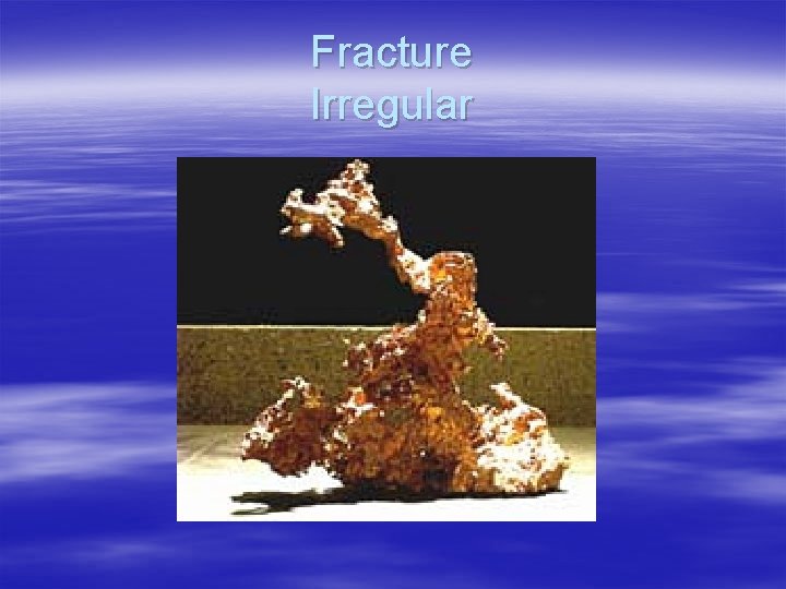 Fracture Irregular 