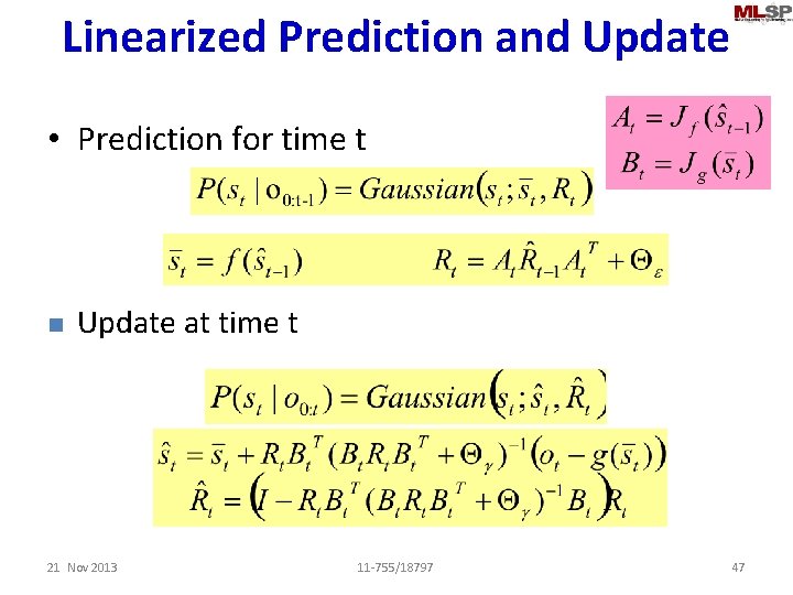 Linearized Prediction and Update • Prediction for time t n Update at time t