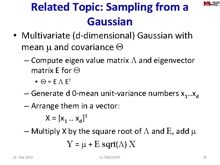 Related Topic: Sampling from a Gaussian • Multivariate (d-dimensional) Gaussian with mean m and