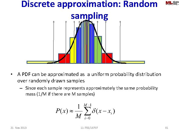 Discrete approximation: Random sampling • A PDF can be approximated as a uniform probability