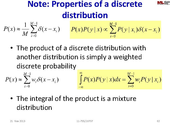 Note: Properties of a discrete distribution • The product of a discrete distribution with