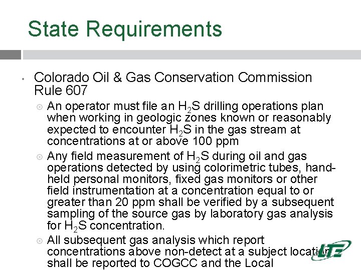 State Requirements • Colorado Oil & Gas Conservation Commission Rule 607 An operator must