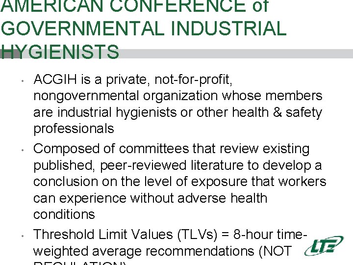 AMERICAN CONFERENCE of GOVERNMENTAL INDUSTRIAL HYGIENISTS • • • ACGIH is a private, not-for-profit,