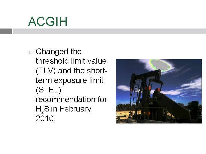 ACGIH Changed the threshold limit value (TLV) and the shortterm exposure limit (STEL) recommendation