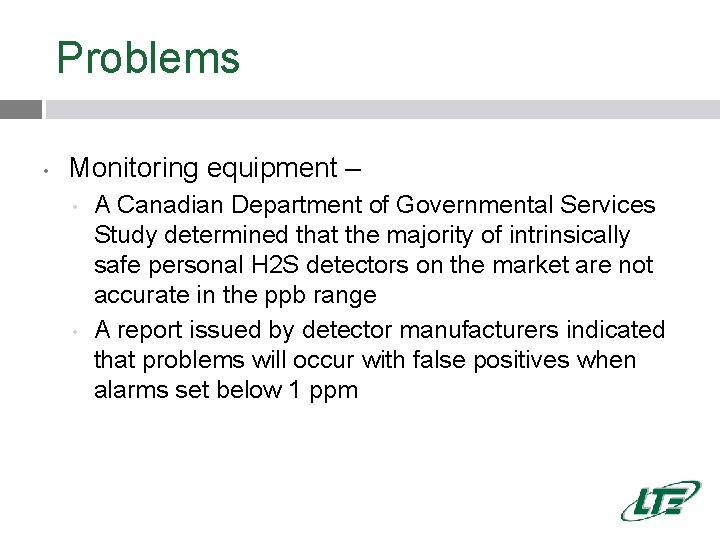Problems • Monitoring equipment – • • A Canadian Department of Governmental Services Study